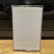 The Mountain Goats - All Hail West Texas