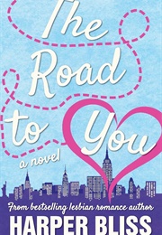 The Road to You (Harper Bliss)