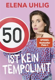 50 Ist Kein Tempolimit (Elena Uhlig)