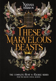 These Marvelous Beasts (Natania Barron)