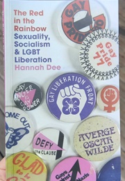 The Red in the Rainbow: Sexuality, Socialism and Lgbt Liberation (Hannah Dee)