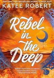 Rebel in the Deep (Katee Robert)