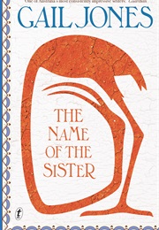 The Name of the Sister (Gail Jones)
