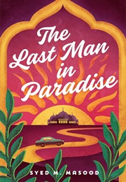 The Last Man in Paradise (Syed M. Masood)
