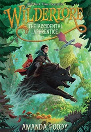 Wilderlore: The Accidental Apprentice (Amanda Foody)