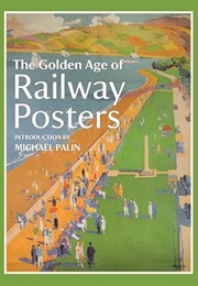 The Golden Age of Railway Posters (Michael Palin)