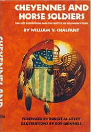 Cheyennes and the Horse Soldiers: The 1857 Expedition and the Battle of Solomon's Fork (William Y. Chalfant)