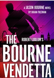 Robert Ludlum's the Bourne Vendetta (Brian Freeman)