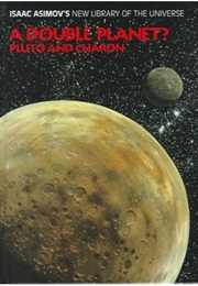 Pluto and Charon, or Pluto: A Double Planet? (Isaac Asimov)