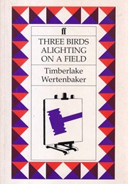Three Birds Alighting on a Field (Wertenbaker, Timberlake)