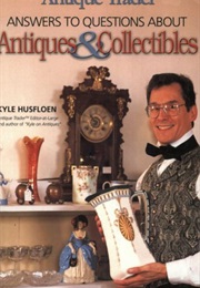 Antique Trader Answers to Questions About Antiques & Collectibles (Kyle Husfloen)