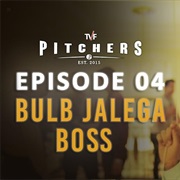 S1.E4: Bulb Jalega Boss
