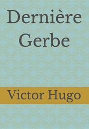 Derniere Gerbe (Victor Hugo)