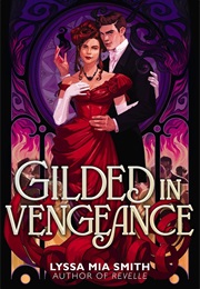 Gilded in Vengeance (Lyssa Mia Smith)