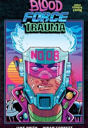 Blood Force Trauma (Jake Smith,Hiram Corbett)