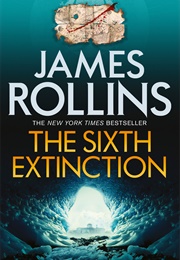 The Sixth Extinction (James Rollins)
