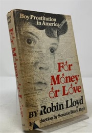 For Money of Love: Boy Prostitution in America (Robin Lloyd)
