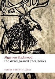 The Wendigo and Other Stories (Blackwood, Algernon)