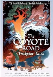 Coyote Road: Trickster Tales (Ellen Datlow & Terri Windling (Eds.))