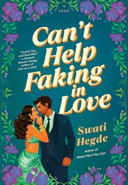 Can't Help Faking in Love (Swati Hedge)