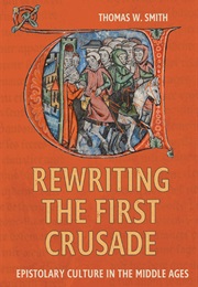 Rewriting the First Crusade (Thomas W. Smith)
