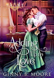 Adding Up to Love (Ginny B. Moore)
