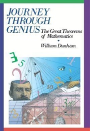Journey Through Genius: The Great Theorems of Mathematics (Dunham, William)