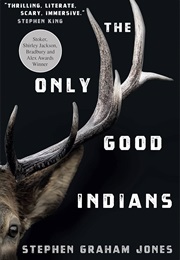The Only Good Indians (Stephen Graham Jones)