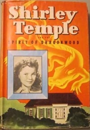 Shirley Temple and the Spirit of Dragonwood (Kathryn Heisenfelt)