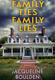 Family Ties Family Lies (Jacqueline Boulden)