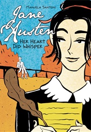 Jane Austen: Her Heart Did Whisper (Manuela Santoni)
