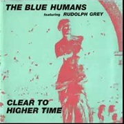 Clear to Higher Time - The Blue Humans
