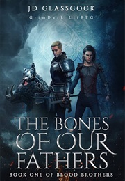 The Bones of Our Fathers (J.D. Glasscock)