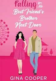 Falling for My Best Friend's Brother Next Door (Gina Cooper)