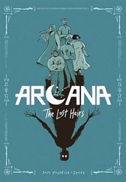 Arcana: The Lost Heirs Vol. 1 (Sam Prentice-Jones)