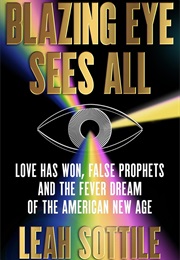 Blazing Eye Sees All (Leah Sottile)