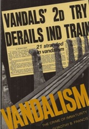 Vandalism: The Crime of Immaturity (Dorothy B. Francis)