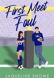 First Meet Foul (Jaqueline Snowe)