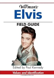Warman's Field Guide: Elvis (Paul Kennedy)