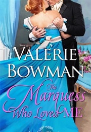 The Marquess Who Loved Me (Valarie Bowman)