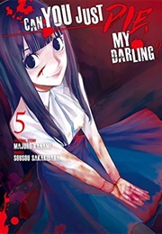 Can You Just Die, My Darling?, Vol. 5 (Majuro Kaname)