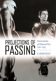 Projections of Passing (N. Megan Kelley)