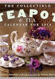 The Collectible Teapot & Tea Calendar 2014 (Annabel Freyberg)