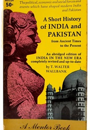 A Short History of India and Pakistan (T. Walter Wallbank)