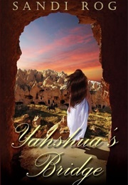 Yahshua's Bridge (Sandi Rog)