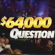 The 64 Thousand Dollar Question