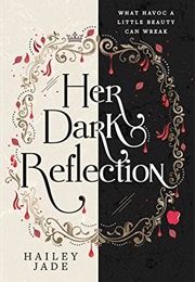 Her Dark Reflection (Hailey Jade)