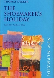 The Shoemaker's Holiday (Dekker, Thomas)