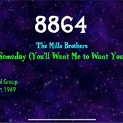 #9685 Someday (You'll Want Me to Want You) by the Mills Brothers