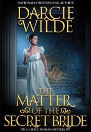 The Matter of the Secret Bride (Darcie Wilde)